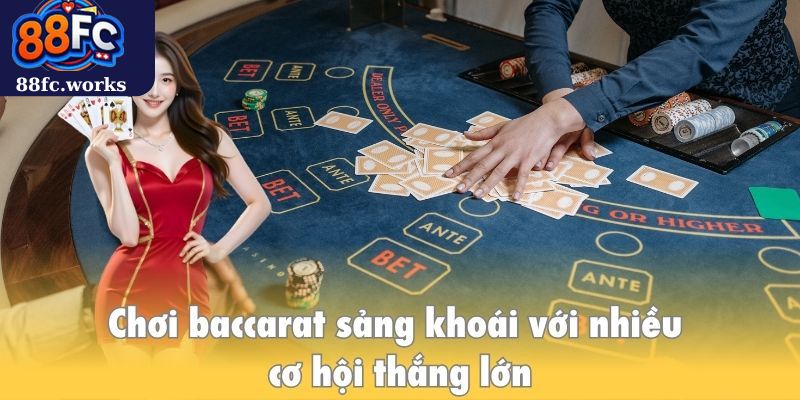 Chơi baccarat sảng khoái với nhiều cơ hội thắng lớn