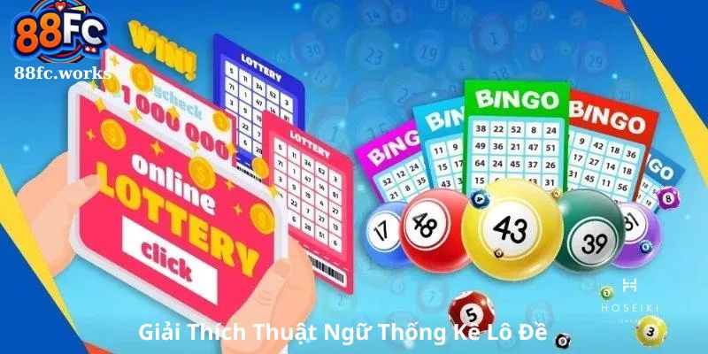 Giải thích thuật ngữ thống kê lô đề