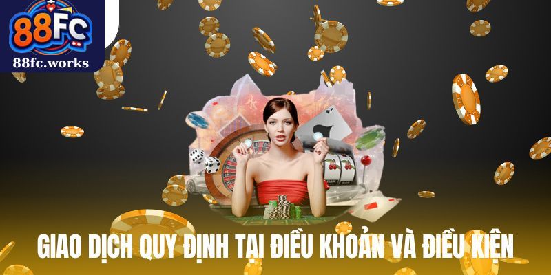 Giao dịch quy định tại điều khoản và điều kiện