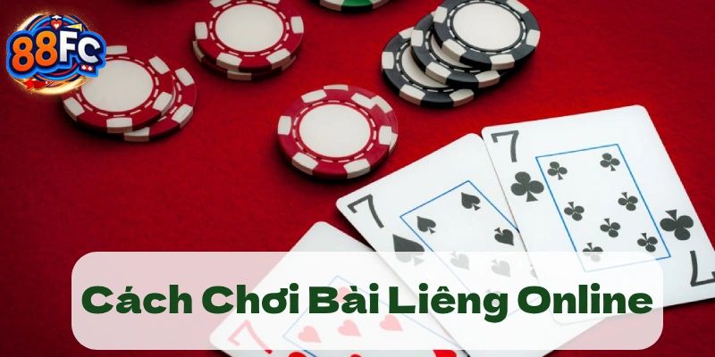 Hướng dẫn cách để chơi Liêng online chuẩn chỉ nhất năm 2025