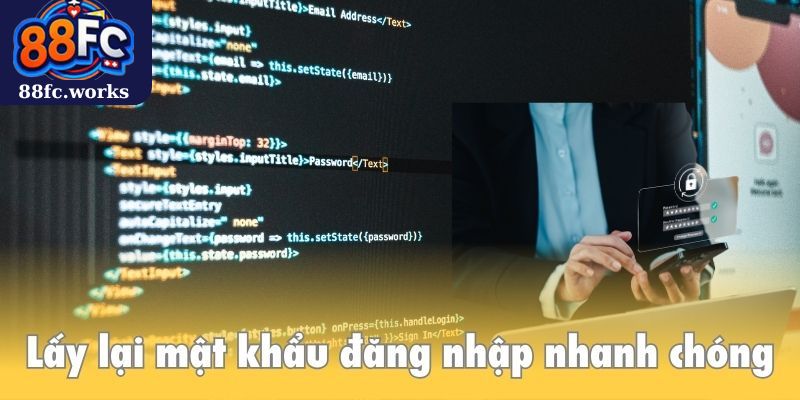 Lấy lại mật khẩu đăng nhập 88FC nhanh chóng