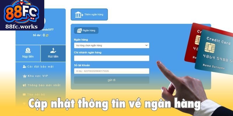 Cập nhật thông tin về ngân hàng đích mà bạn muốn nhận thưởng