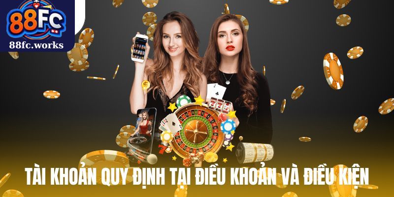Tài khoản quy định tại điều khoản và điều kiện