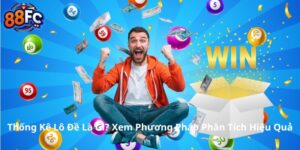 Thống Kê Lô Đề Là Gì? Xem Phương Pháp Phân Tích Hiệu Quả