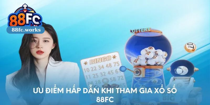 ưu điểm hấp dẫn khi tham gia xổ số